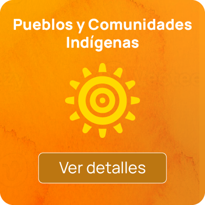 Pueblos y Comunidades Indígenas
